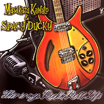 Masakazu Kawato & SPACY DUCKY�uThis is my Rock'n Roll life�v